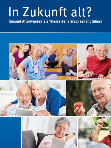 Gesund Älterwerden als Thema der Erwachsenenbildung.