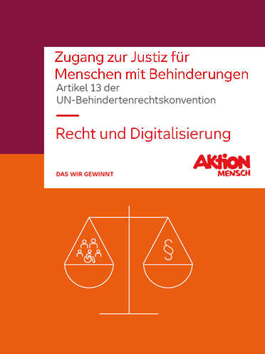 Die Rechte für Menschen mit Behinderungen bei dem Zugang zur Justiz und das Recht bei der Digitalisierung.