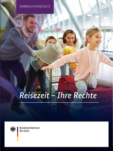 Das Bundesministerium der Justiz informiert über Ihre Rechte in der Reisezeit.