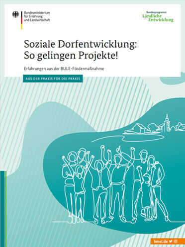 So gelingen Dorf-Projekte... für ein gutes Miteinander in ländlicher Regionen.